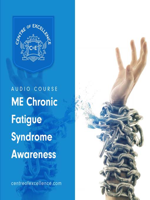 Title details for ME/Chronic Fatigue Syndrome Awareness by Centre of Excellence - Available